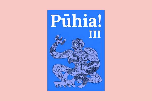 PŪHIA III: Journal for Māori art and literature