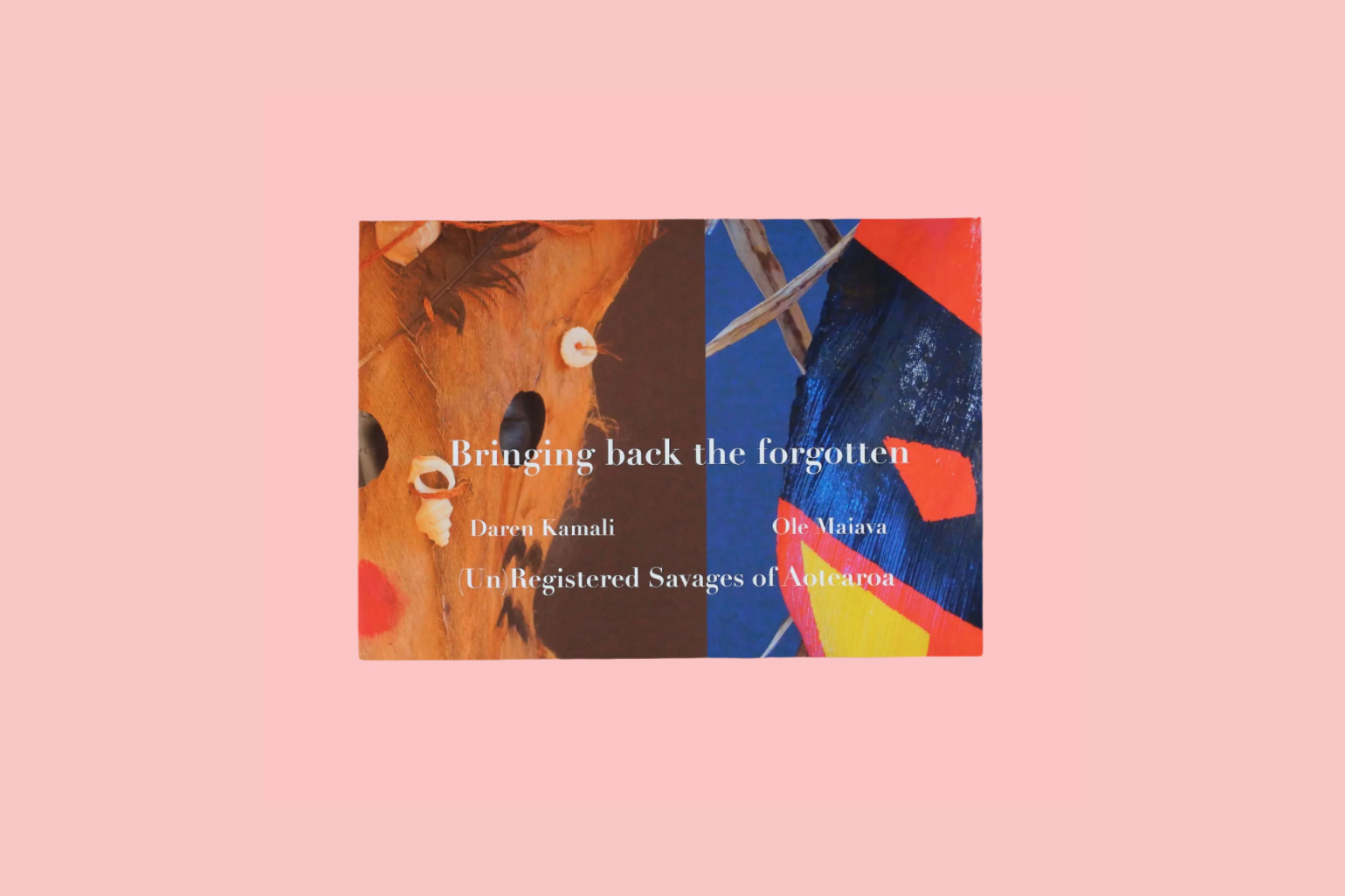 Bringing back the forgotten by Daren Kamali and Ole Maiava: (Un)Registered Savages of Aotearoa