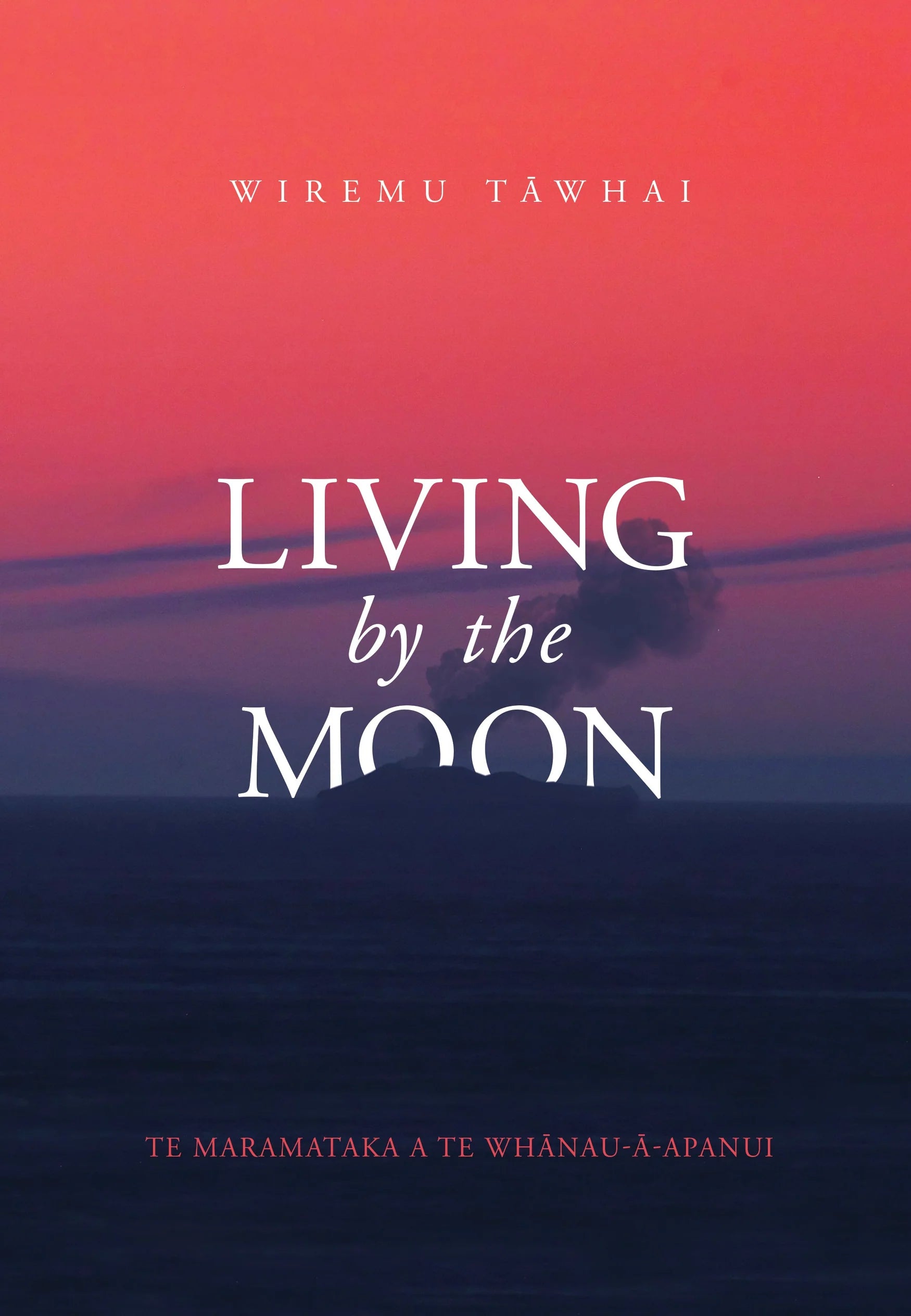 Living by the Moon by Wiremu Tawhai