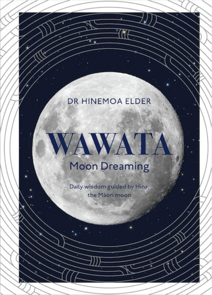 Wawata, Moon Dreaming by Dr Hinemoa Elder