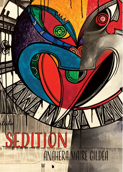 Sedition by Anahera Maire Gildea