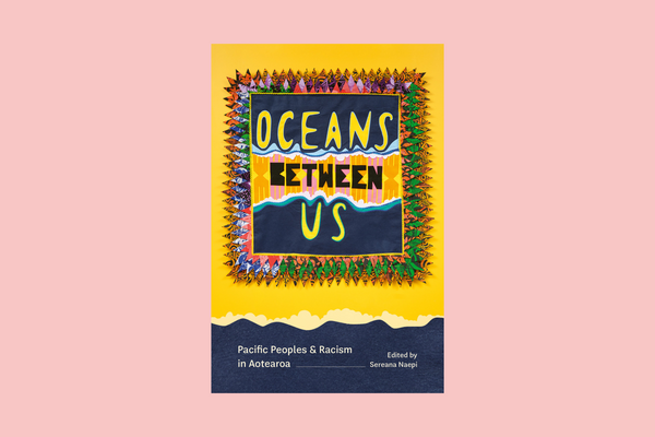 Oceans Between Us: Pacific Peoples and Racism in Aotearoa