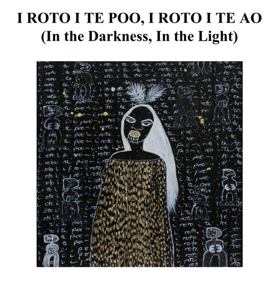 I roto I te poo, I roto I te Ao by Theia and Jacqui Broughton